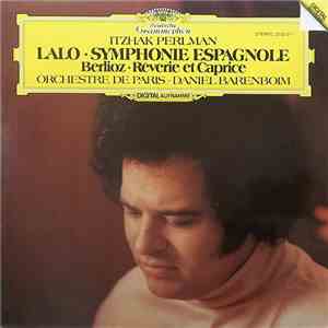 Lalo / Berlioz – Orchestre De Paris – Itzhak Perlman – Daniel Barenboim - Symphonie Espagnole Op. 21 / Rêverie Et Caprice Op. 8