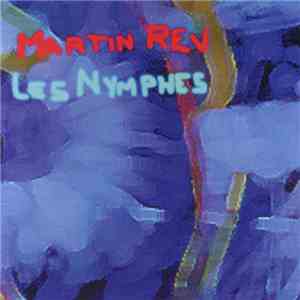 Martin Rev - Les Nymphes
