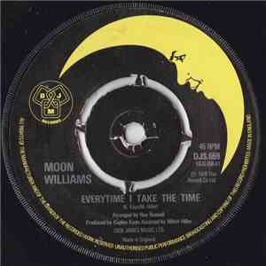 Moon Williams - Everytime I Take The Time