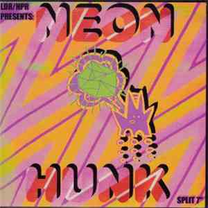 Neon Hunk / My Name Is Rar Rar - Split