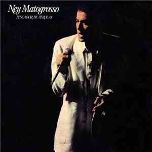 Ney Matogrosso - Pescador De Pérolas