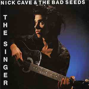 Nick Cave & The Bad Seeds - The Singer