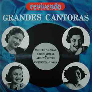 Odette Amaral / Lais Marival / Aracy Cortes / Carmen Barbosa - Revivendo Grandes Cantoras