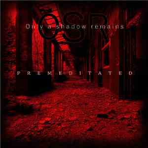 Only A Shadow Remains - Premeditated