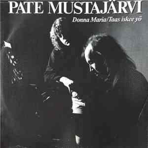 Pate Mustajärvi - Donna Maria / Taas Iskee Yö