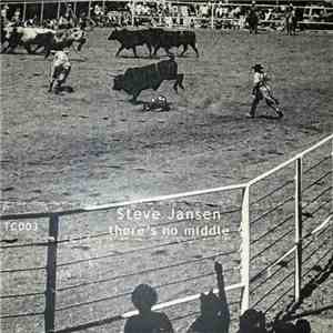 Steve Jansen - There's No Middle