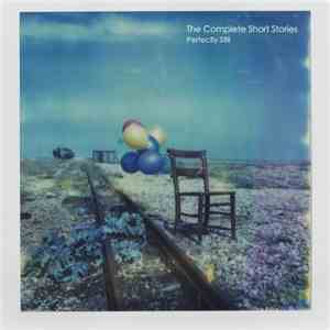 The Complete Short Stories - Perfectly Still