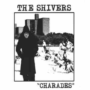 The Shivers - Charades