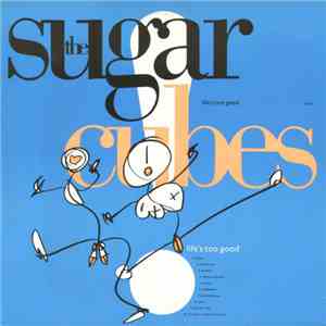 The Sugarcubes - Life's Too Good