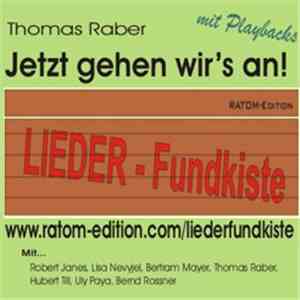 Thomas Raber - Liederfundkiste - Jetzt gehen wir's an