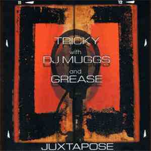 Tricky With DJ Muggs And Grease - Juxtapose