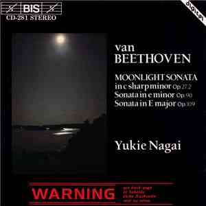 van Beethoven - Yukie Nagai - Moonlight Sonata In C Sharp Minor, Op. 27:2 / Sonata In E Minor Op.90 / Sonata In E Major Op.109