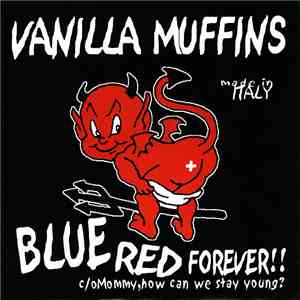 Vanilla Muffins - Blue Red Forever!! / Mommy, How Can We Stay Young?