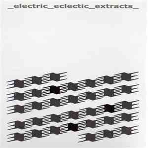 Various - Electric Eclectic Extracts