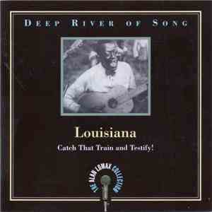 Various - Louisiana (Catch That Train And Testify!)