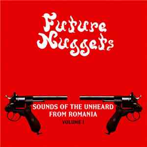 Various - Sounds Of The Unheard From Romania (Volume 1)