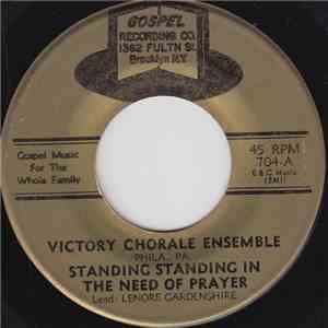 Victory Chorale Ensemble - Standing Standing In The Need Of Prayer