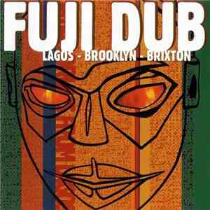 Adewale Ayuba - Fuji Dub Lagos-Brooklyn-Brixton