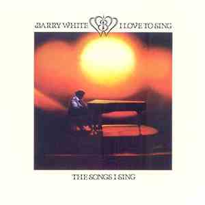 Barry White - I Love To Sing The Songs I Sing