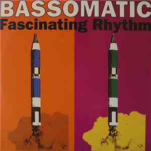 Bassomatic - Fascinating Rhythm