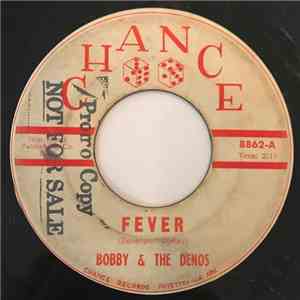 Bobby & The Denos - Fever / Just Like Me