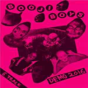 Booji Boys - 6 Track Demo 2016