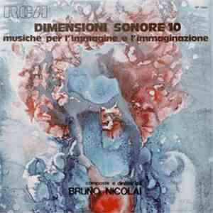 Bruno Nicolai - Dimensioni Sonore 10 - Musiche Per L'Immagine E L'Immaginazione
