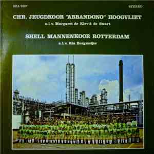 Chr. Jeugdkoor "Abbandono" Hoogvliet, Shell Mannenkoor Rotterdam - Chr. Jeugdkoor "Abbandono" Hoogvliet / Shell Mannenkoor Rotterdam