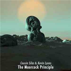 Cousin Silas & Kevin Lyons - The Moorcock Principle