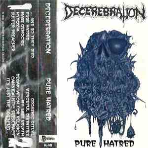 Decerebration - Pure Hatred
