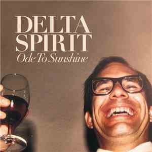 Delta Spirit - Ode To Sunshine