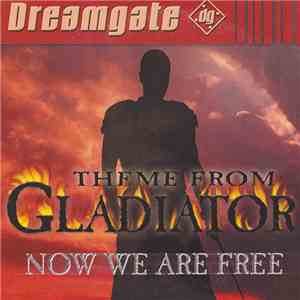 Dreamgate - Now We Are Free (Theme From Gladiator)