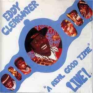 Eddy Clearwater - A Real Good Time - Live