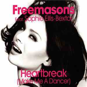 Freemasons Feat. Sophie Ellis-Bextor - Heartbreak (Make Me A Dancer)