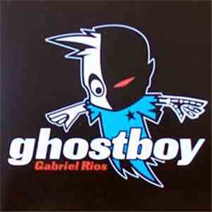 Gabriel Rios - Ghostboy