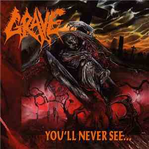 Grave  - You'll Never See...