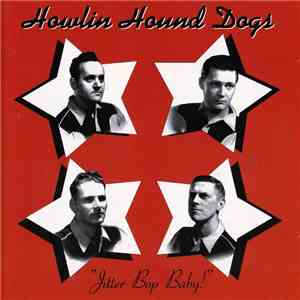 Howlin' Hound Dogs - Jitter Bop Baby!