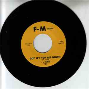 J. L. Smith - Got My Top Let Down / If It's Too Late