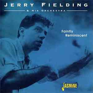 Jerry Fielding & His Orchestra - Faintly Reminiscint