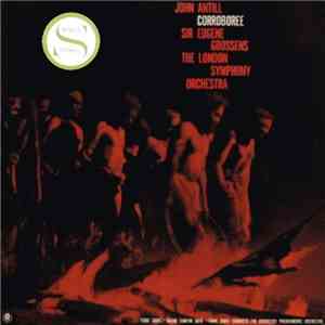 John Antill / Ferde Grofé, Sir Eugene Goossens Conducts The London Symphony Orchestra - Corroboree Ballet Suite /​ Grand Canyon Suite