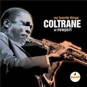 John Coltrane - My Favorite Things:Coltrane At Newport