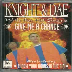 Knight & Dae - Give Me A Chance / Throw Ya Hands In The Air