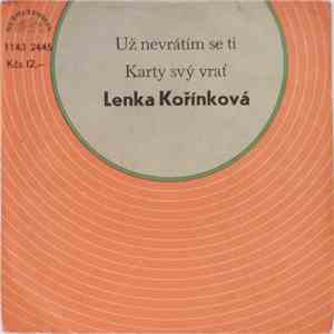 Lenka Kořínková - Už Nevrátím Se Ti / Karty Svý Vrať