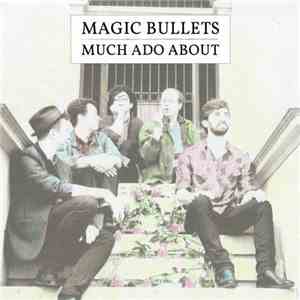 Magic Bullets - Much Ado About