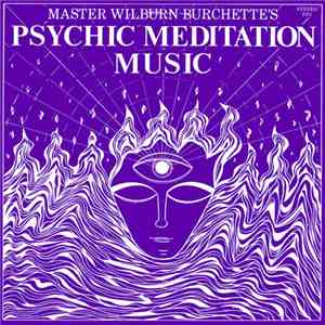 Master Wilburn Burchette - Psychic Meditation Music