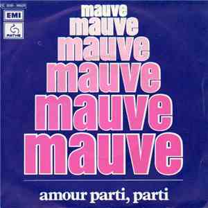 Mauve  - Amour Parti, Parti