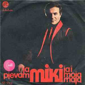 Miki - Ja Pjevam / Ja I Moja Maja