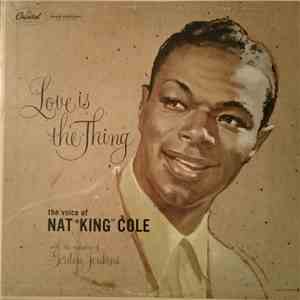 Nat "King" Cole - Love Is The Thing