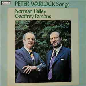 Norman Bailey, Geoffrey Parsons  - Peter Warlock Songs