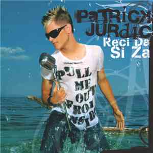 Patrick Jurdic - Reci Da Si Za